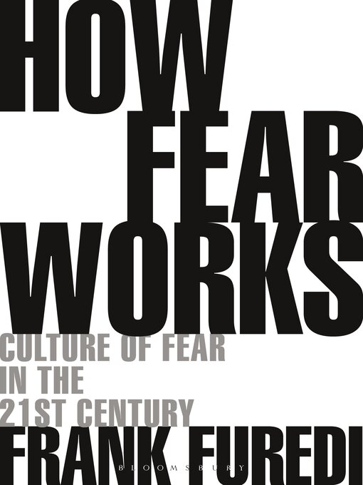 Title details for How Fear Works by Frank Furedi - Available